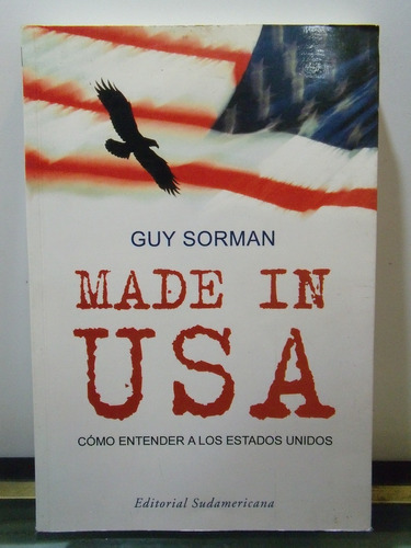 Adp Made In Usa Guy Sorman / Ed. Sudamericana 2005 Bs As