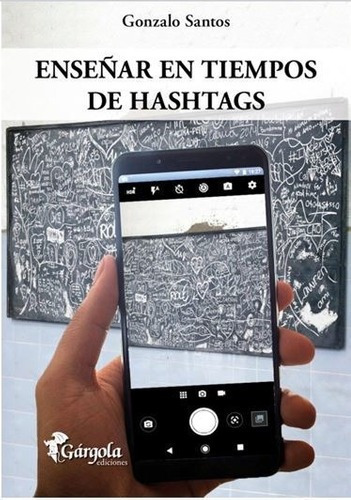 Enseñar En Tiempos De Hashtags - Gonzalo Santos