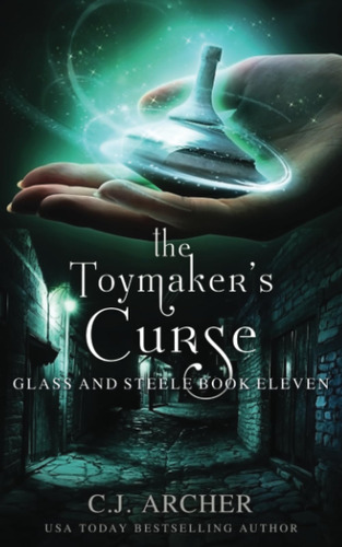 Book : The Toymakers Curse (glass And Steele) - Archer, C.j