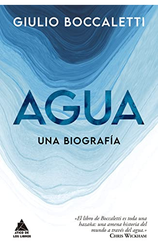 Libro Agua Una Biografia [48] (cartone) - Boccaletti Giulio