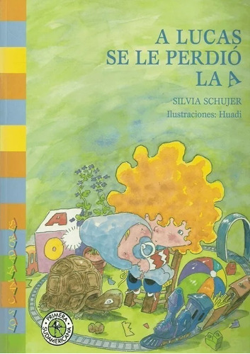 Lucas Perdio La A - Silvia Schujer - Sudamericana - Libro 