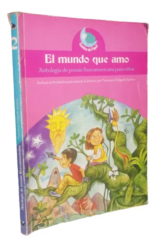 El Mundo Que Amo. Poesía Iberoamericana Infantil. (Reacondicionado)