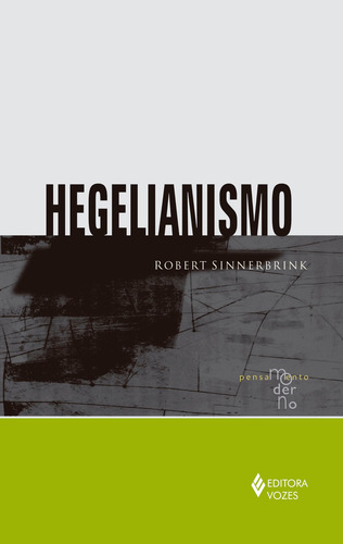 Hegelianismo, de Sinnerbrink, Robert. Pensamento Moderno Editorial Editora Vozes Ltda., capa mole em português, 2016