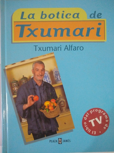 La Botica De Txumari - Txumari Alfaro - Plaza & Janes