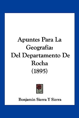 Libro Apuntes Para La Geografia: Del Departamento De Roch...