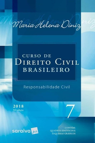 Curso De Direito Civil Brasileiro - Vol 7 - Saraiva: Responsabilidade Civil, De Maria Helena Diniz. Editora Saraiva, Capa Mole, Edição 32 Em Português