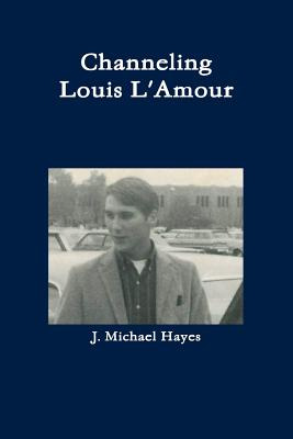 Libro Channeling Louis L'amour - Hayes, J. Michael