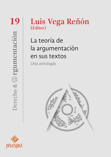 La Teoría De La Argumentación En Sus Textos (palestra)