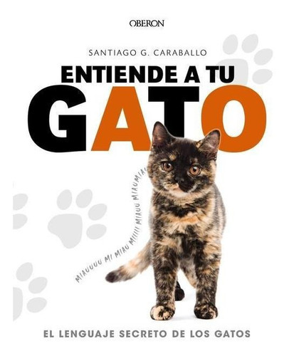 Entiende A Tu Gato, De Santiago García Caraballo. Editorial Oberon (g), Tapa Blanda En Español