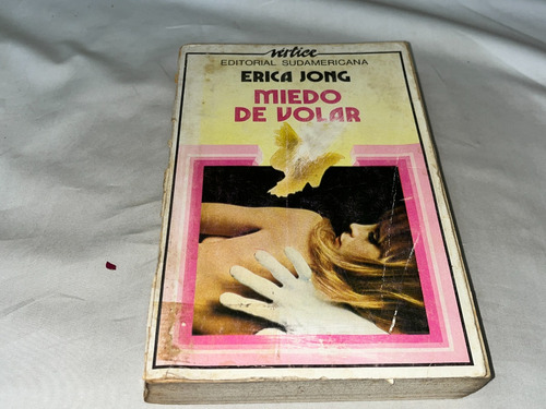 Miedo De Volar - Erica Jong - Sudamericana (Usado)