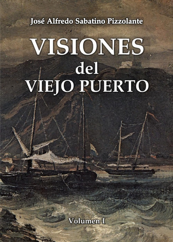 Libro: Visiones Del Viejo Puerto: Volumen I (spanish Edition