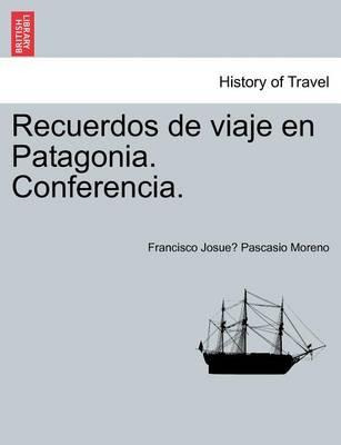 Libro Recuerdos De Viaje En Patagonia. Conferencia. - Fra...