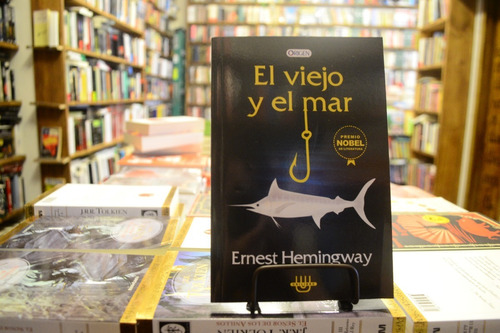 El Viejo Y El Mar. Ernest Hemingway.