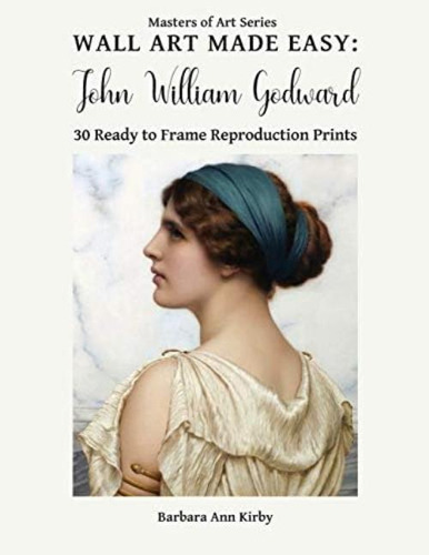 Libro: Wall Art Made Easy: John William Godward: 30 Ready To