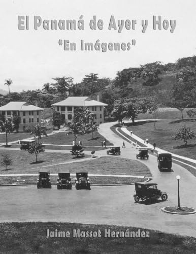 Libro: El Panamá De Ayer Y Hoy - En Imágenes: X Aniversario 