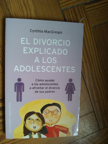 Macgregor Cynthia  El Divorcio Explicado A Los Adolescentes