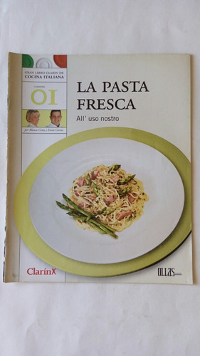 Cocina Italiana. No. 1. La Pasta Fresca. Por Blanca Cotta.