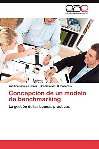 Concepcion De Un Modelo De Benchmarking, De C Pallerols Graciela Ma. Eae Editorial Academia Espanola, Tapa Blanda En Español