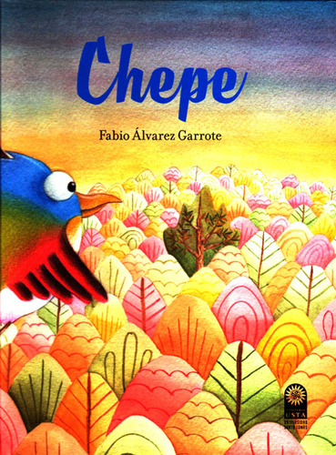 Chepe, de Fabio Álvarez Garrote. Editorial U. Santo Tomás, tapa dura, edición 2016 en español