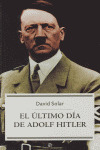 Ultimo Dia De Adolf Hitler ( Libro Original )