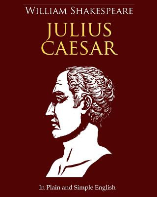 Libro Julius Caesar In Plain And Simple English: A Modern...
