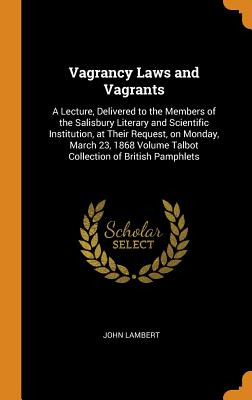 Libro Vagrancy Laws And Vagrants: A Lecture, Delivered To...