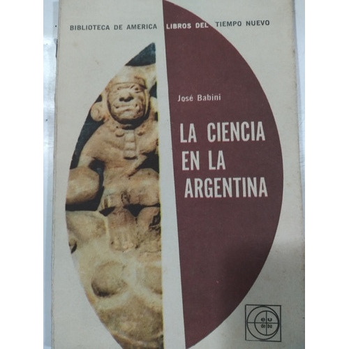La Ciencia En La Argentina: José Babini