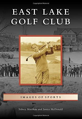 East Lake Golf Club (images Of Sports), De Matthew, Sidney. Editorial Arcadia Publishing, Tapa Blanda En Inglés