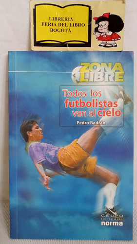 Todos Los Futbolistas Van Al Cielo - Pedro Badrán - 2002