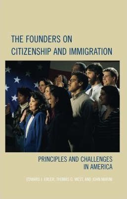 The Founders On Citizenship And Immigration : Principles ...