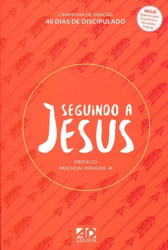 Seguindo A Jesus - 40 Dias De Discipulado  Ad Santos, De  Na Capa. Editora Ad Santos Em Português