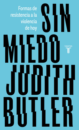 Sin Miedo, De Butler, Judith. Editorial Taurus, Tapa Blanda En Español