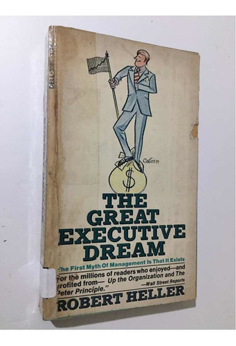 The Great Executive Dream. Robert Heller. 1974