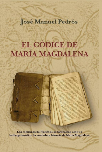 Libro: El Códice De María Magdalena. Pedrós García, José Man