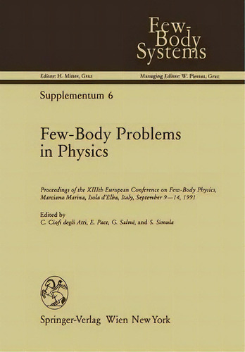 Few-body Problems In Physics, De Claudio Ciofi Degli Atti. Editorial Springer Verlag Gmbh, Tapa Blanda En Inglés