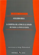 Comprar La Escritura Del Actor En El Espacio - Heras, Guille, de HERAS, GUILLERMO. Editorial ATUEL en español