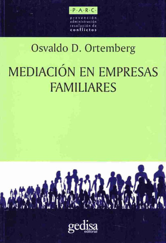 Mediación en empresas familiares, de Ortemberg, Osvaldo. Serie Parc Editorial Gedisa en español, 2006