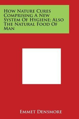 Libro How Nature Cures Comprising A New System Of Hygiene...