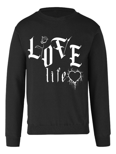 Sudadera Cuello Redondo Personalizada Frase Love Life - Moda