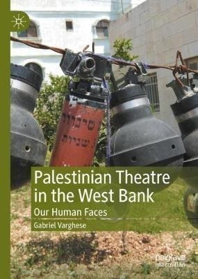 Palestinian Theatre In The West Bank : Our Human Faces - ...