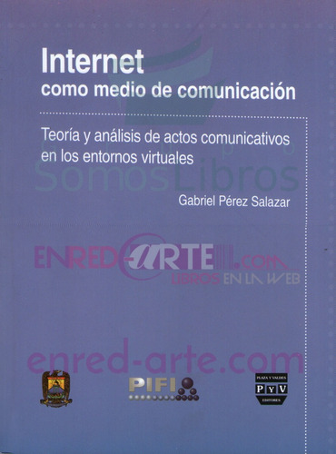 Internet Como Medio De Comunicación, Teoría Y Análisis De Ac