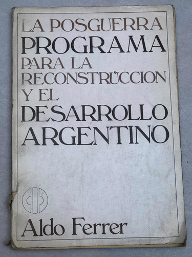 Programa Para Reconstrucción Y Desarrollo Arg. = Posguerra
