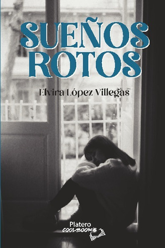 Libro Suenos Rotos - Elvira Lopez Villegas