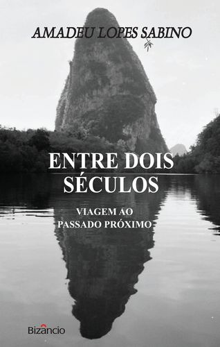 Entre Dois Séculos - Sabino, Amadeu Lopes