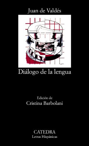 Dialogo De La Lengua -letras Hispanicas-