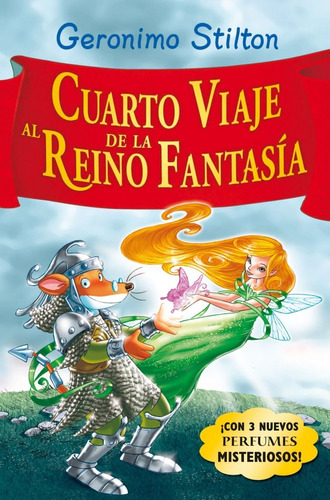 Cuarto Viaje Al Reino De La Fantasia - Geronimo Stilton