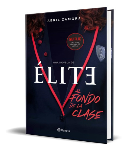 Elite, De Abril Zamora. Editorial Planeta, Tapa Blanda En Español, 2019