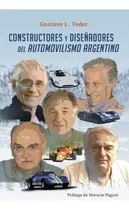 Comprar Constructores Y Diseñadores Del Automovilismo Argentino - Fe