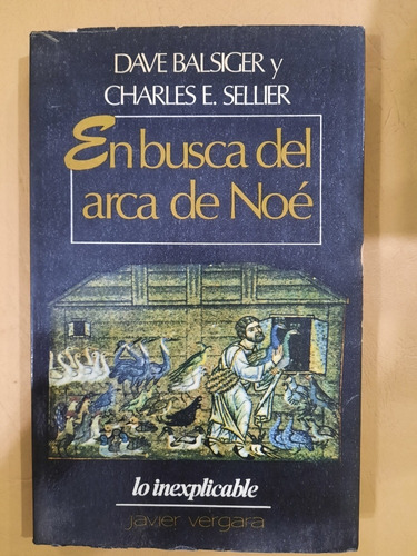 En Busca Del Arca De Noé | D. Balsiger - Charles E. Sellier