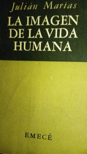 Julián Marías - La Imagen De La Vida Humana